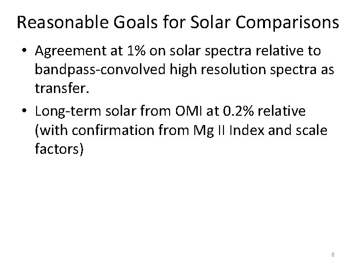 Reasonable Goals for Solar Comparisons • Agreement at 1% on solar spectra relative to