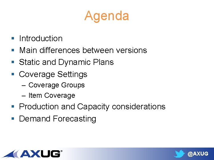 Agenda § § Introduction Main differences between versions Static and Dynamic Plans Coverage Settings