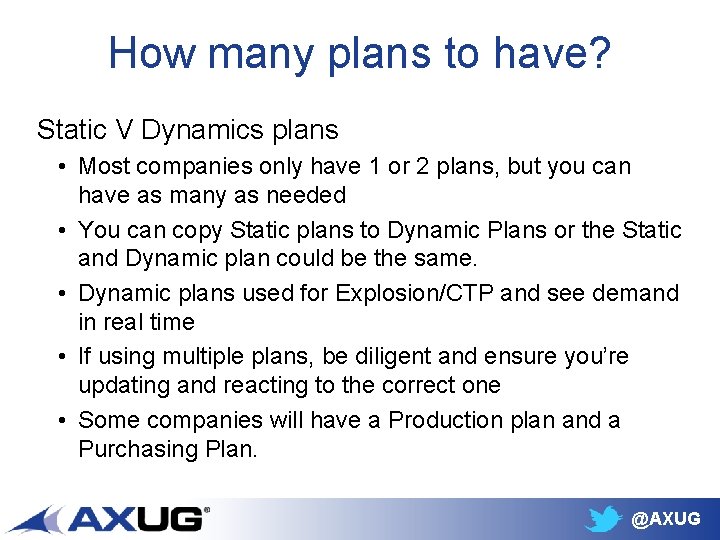 How many plans to have? Static V Dynamics plans • Most companies only have