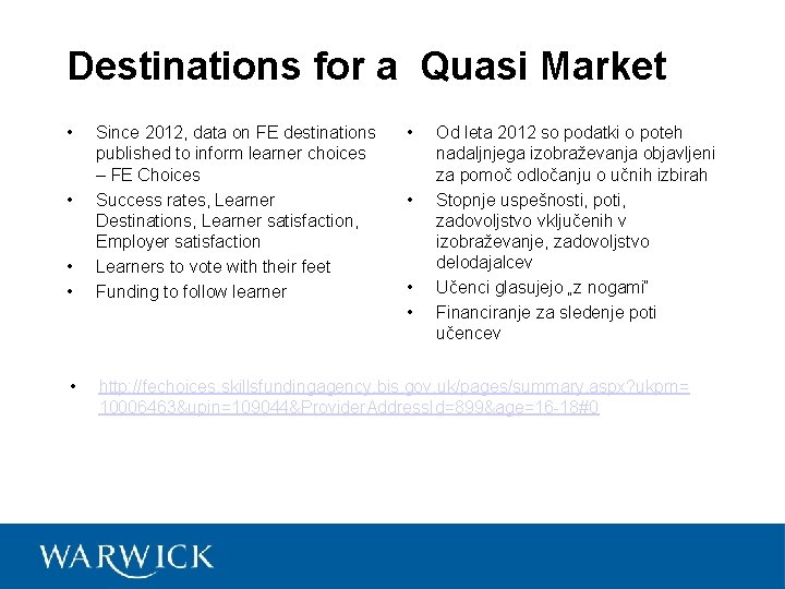 Destinations for a Quasi Market • • • Since 2012, data on FE destinations