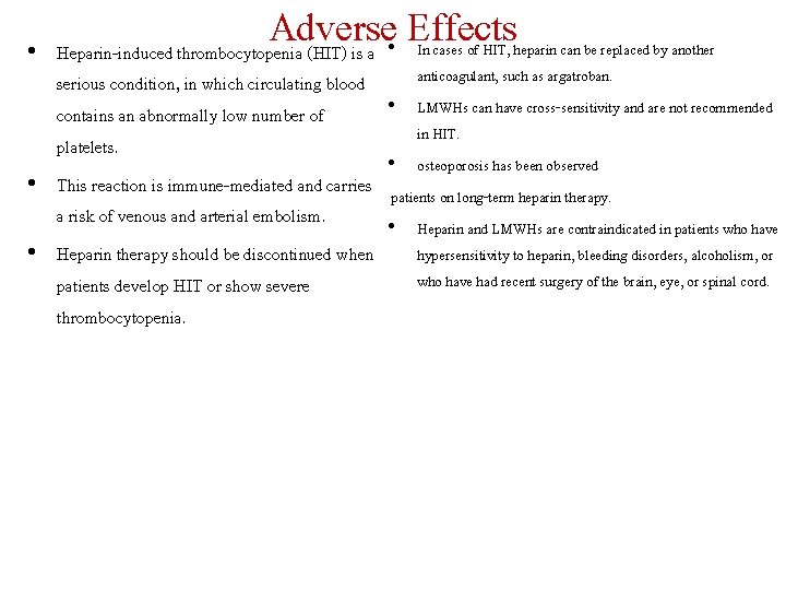  • Adverse Effects Heparin-induced thrombocytopenia (HIT) is a • In cases of HIT,