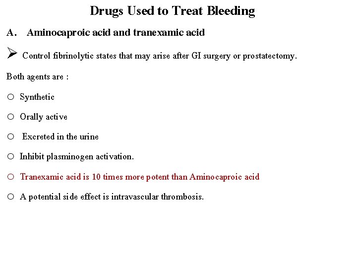 Drugs Used to Treat Bleeding A. Aminocaproic acid and tranexamic acid Ø Control fibrinolytic