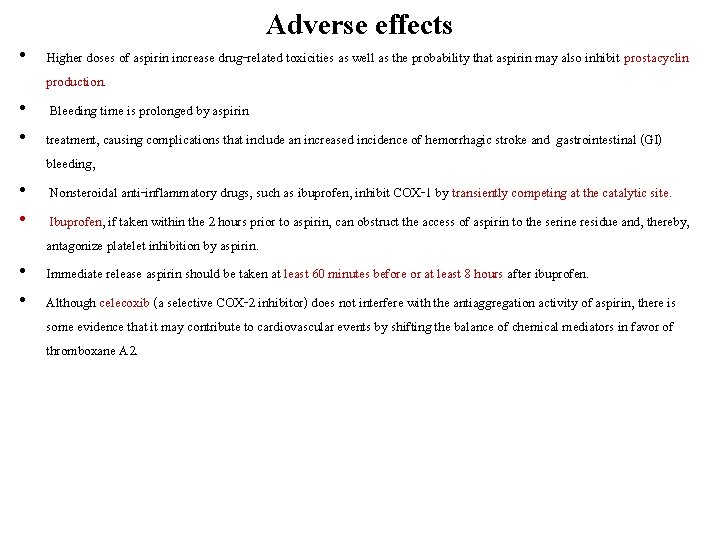 Adverse effects • Higher doses of aspirin increase drug-related toxicities as well as the