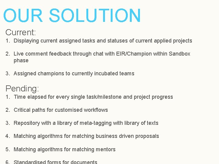 OUR SOLUTION Current: 1. Displaying current assigned tasks and statuses of current applied projects
