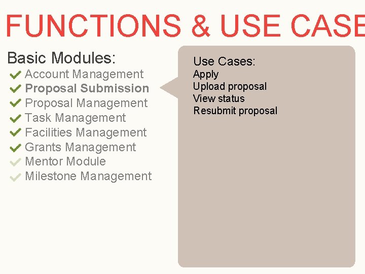 FUNCTIONS & USE CASE Basic Modules: Account Management Proposal Submission Proposal Management Task Management