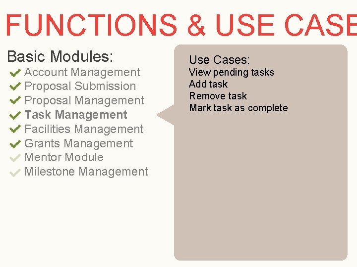 FUNCTIONS & USE CASE Basic Modules: Account Management Proposal Submission Proposal Management Task Management