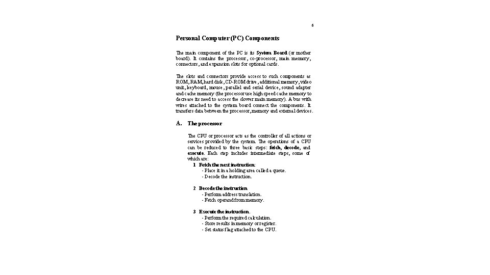 6 Personal Computer (PC) Components The main component of the PC is its System 6 Personal Computer (PC) Components The main component of the PC is its System