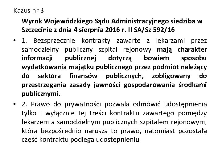 Kazus nr 3 Wyrok Wojewódzkiego Sądu Administracyjnego siedziba w Szczecinie z dnia 4 sierpnia