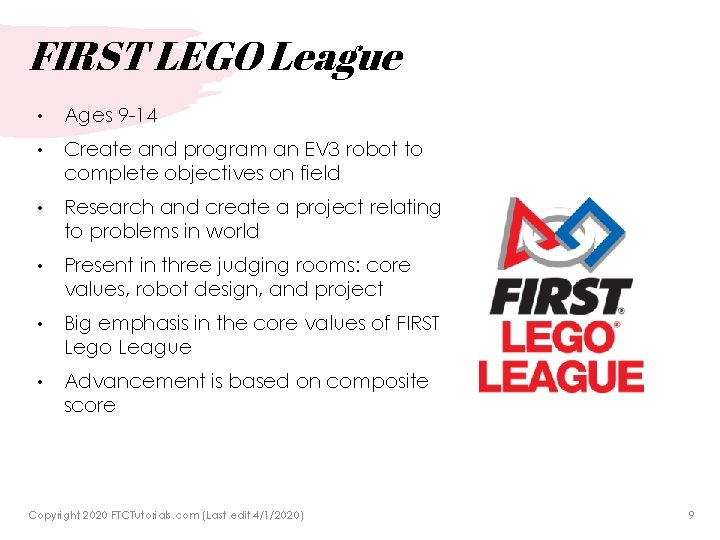 FIRST LEGO League • Ages 9 -14 • Create and program an EV 3