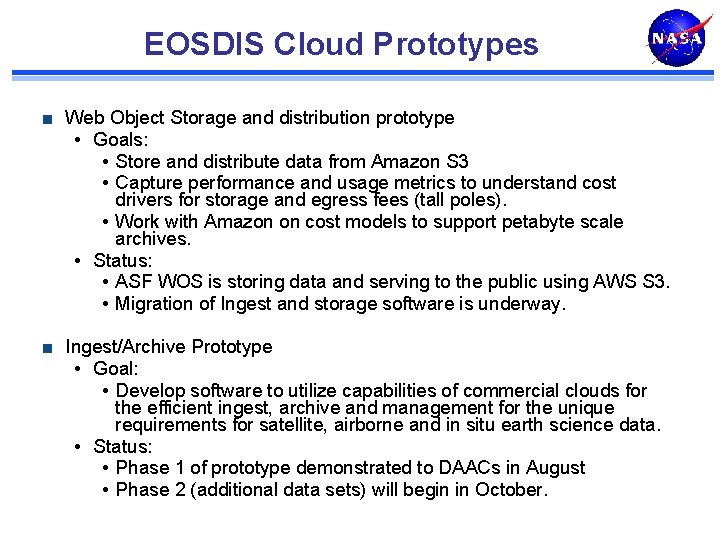 EOSDIS Cloud Prototypes Web Object Storage and distribution prototype • Goals: • Store and