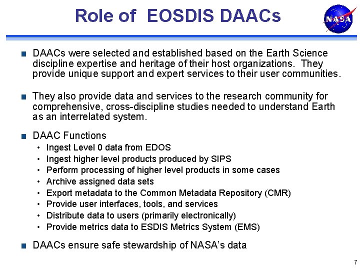 Role of EOSDIS DAACs were selected and established based on the Earth Science discipline