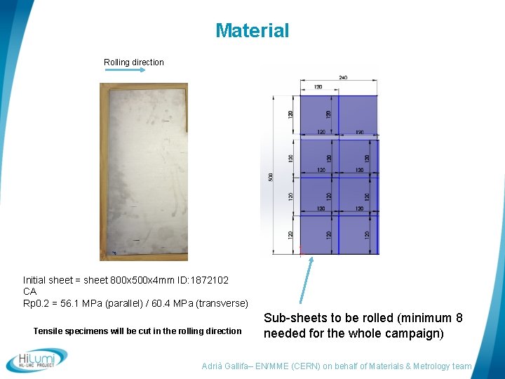 Material Rolling direction Initial sheet = sheet 800 x 500 x 4 mm ID: