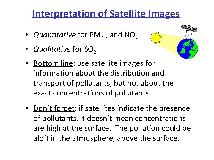 Interpretation of Satellite Images • Quantitative for PM 2. 5 and NO 2 • Interpretation of Satellite Images • Quantitative for PM 2. 5 and NO 2 •