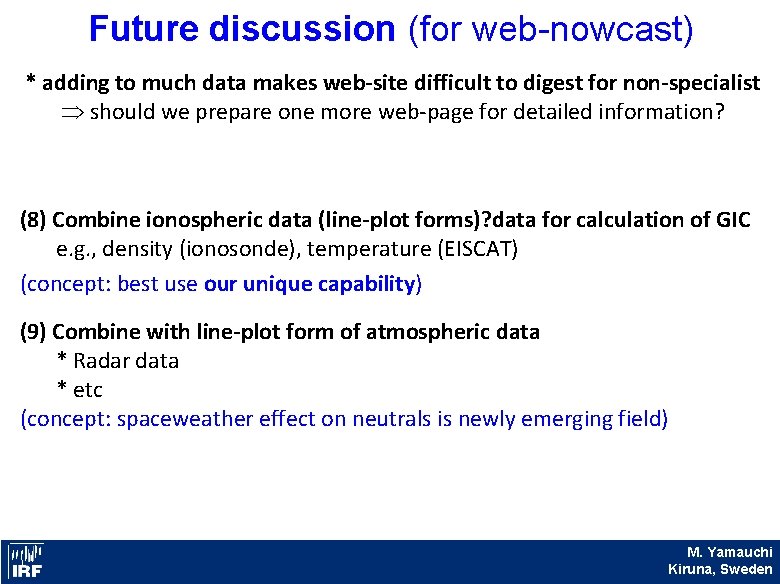 Future discussion (for web-nowcast) * adding to much data makes web-site difficult to digest