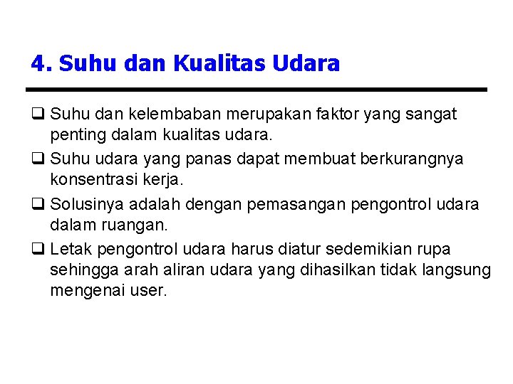 4. Suhu dan Kualitas Udara q Suhu dan kelembaban merupakan faktor yang sangat penting