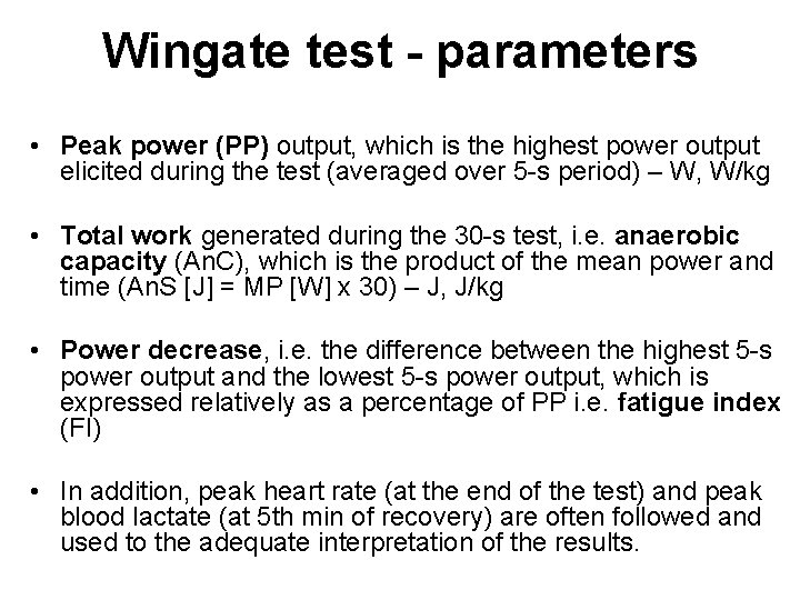 Wingate test - parameters • Peak power (PP) output, which is the highest power
