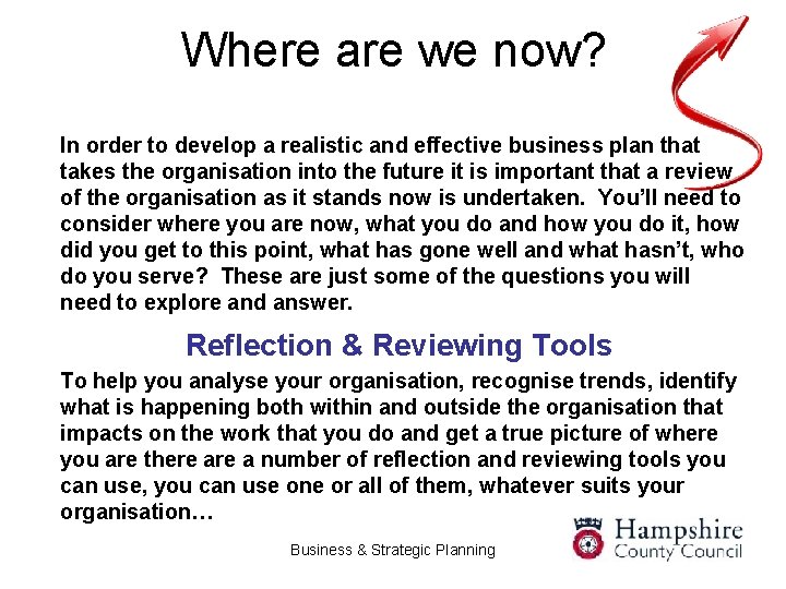 Where are we now? In order to develop a realistic and effective business plan