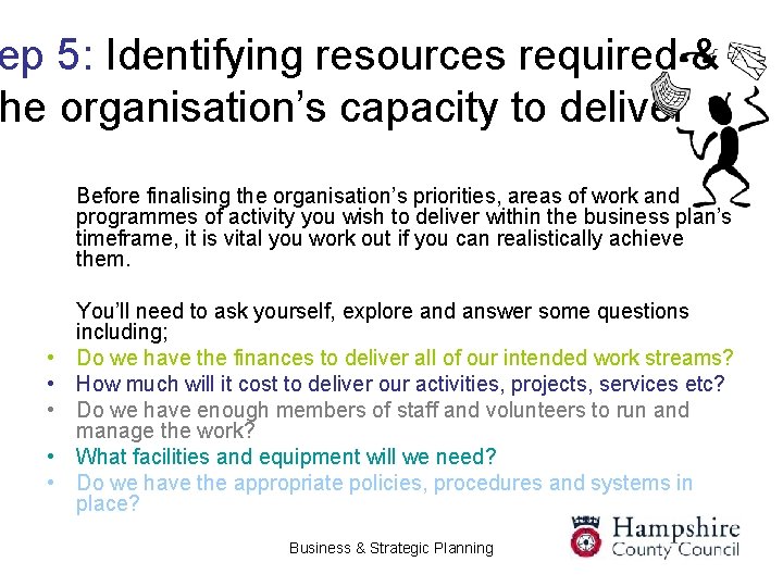 ep 5: Identifying resources required & he organisation’s capacity to deliver Before finalising the