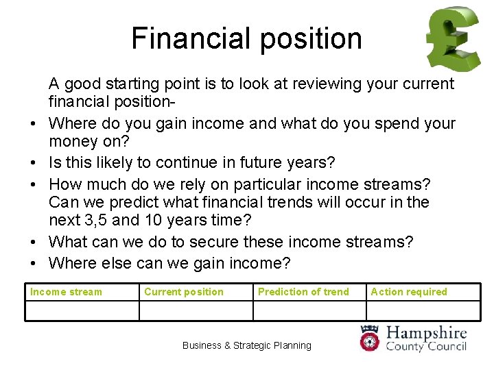 Financial position • • • A good starting point is to look at reviewing
