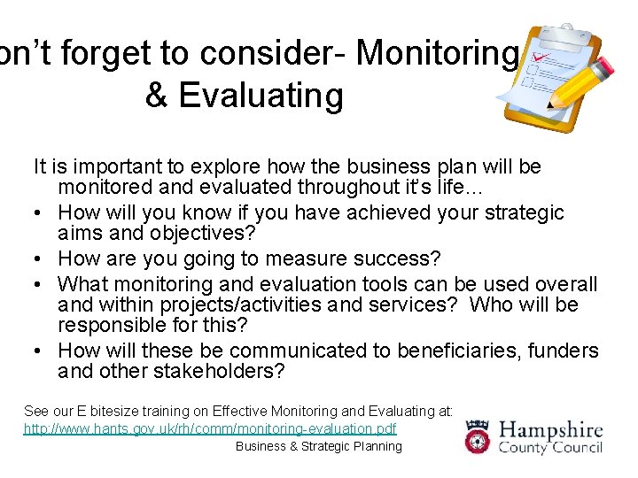 on’t forget to consider- Monitoring & Evaluating It is important to explore how the