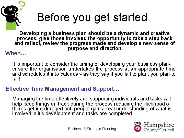 Before you get started Developing a business plan should be a dynamic and creative