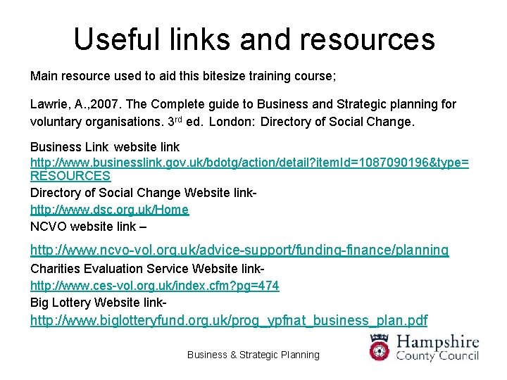 Useful links and resources Main resource used to aid this bitesize training course; Lawrie,
