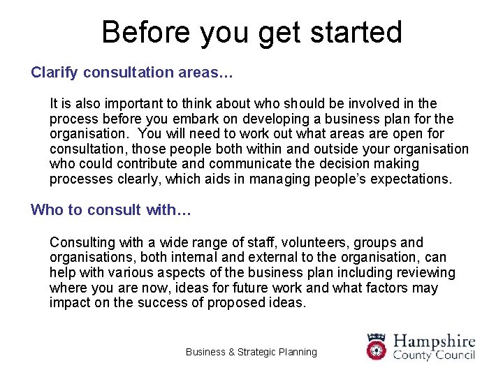 Before you get started Clarify consultation areas… It is also important to think about
