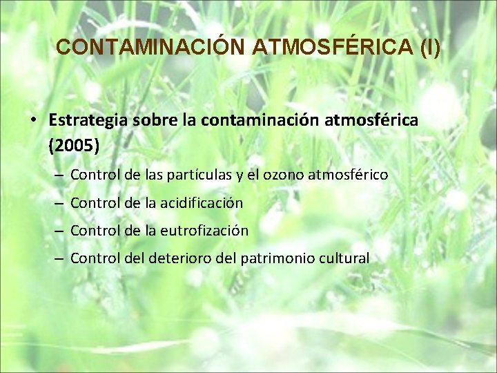 CONTAMINACIÓN ATMOSFÉRICA (I) • Estrategia sobre la contaminación atmosférica (2005) – Control de las