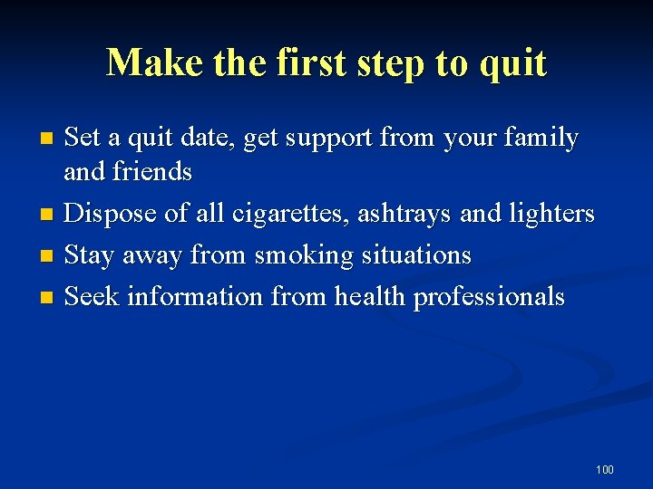 Make the first step to quit Set a quit date, get support from your