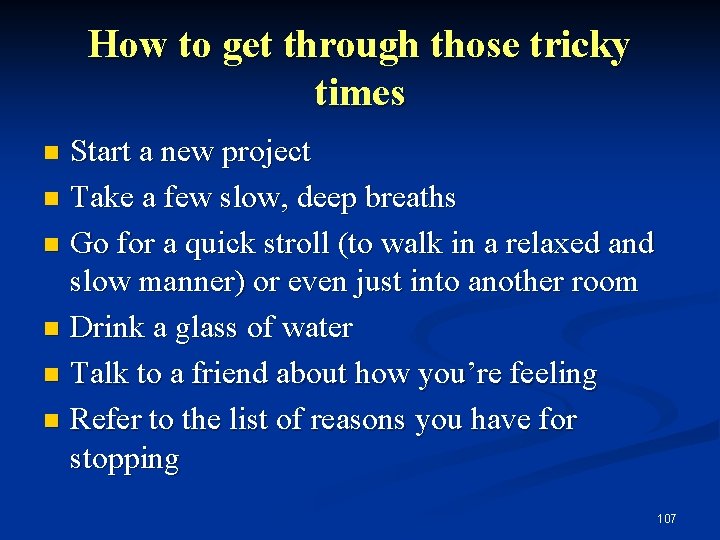 How to get through those tricky times Start a new project n Take a