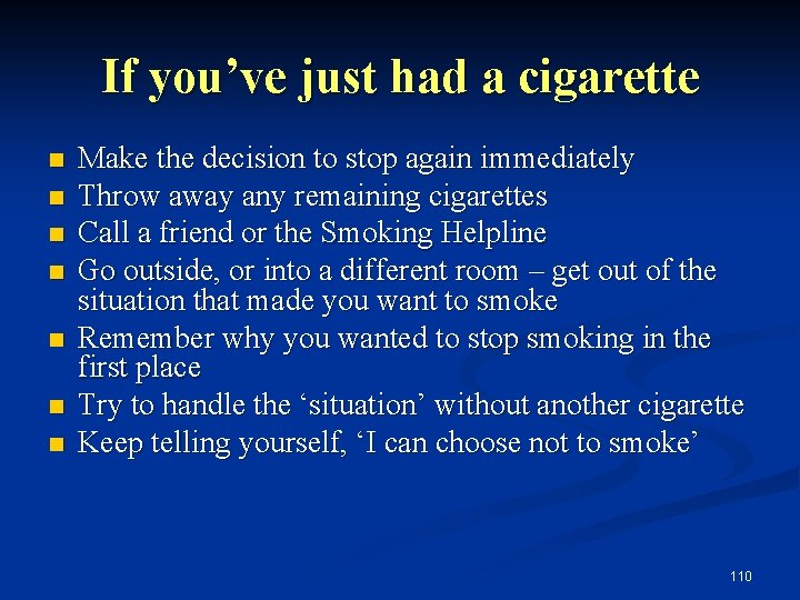 If you’ve just had a cigarette n n n n Make the decision to