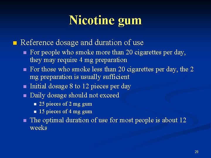 Nicotine gum n Reference dosage and duration of use n n For people who