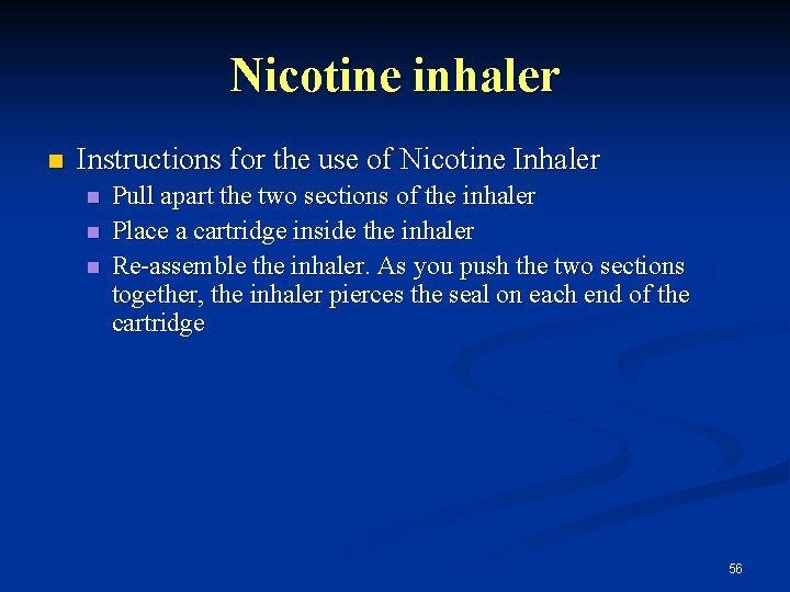 Nicotine inhaler n Instructions for the use of Nicotine Inhaler n n n Pull