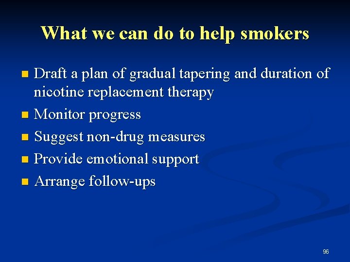 What we can do to help smokers Draft a plan of gradual tapering and