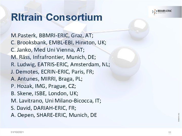 RItrain Consortium 31/10/2021 ©BBMRI-ERIC M. Pasterk, BBMRI-ERIC, Graz, AT; C. Brooksbank, EMBL-EBI, Hinxton, UK;