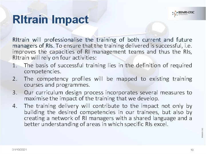 RItrain Impact ©BBMRI-ERIC RItrain will professionalise the training of both current and future managers