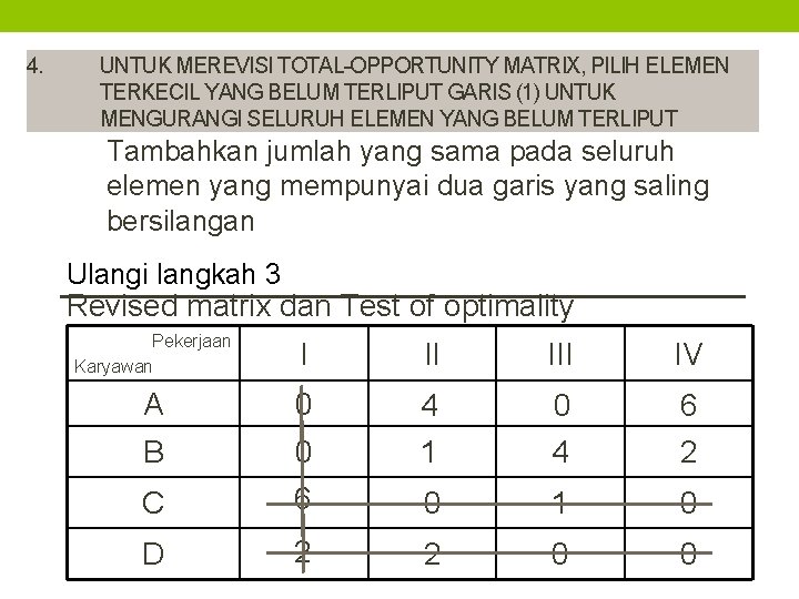 4. UNTUK MEREVISI TOTAL-OPPORTUNITY MATRIX, PILIH ELEMEN TERKECIL YANG BELUM TERLIPUT GARIS (1) UNTUK