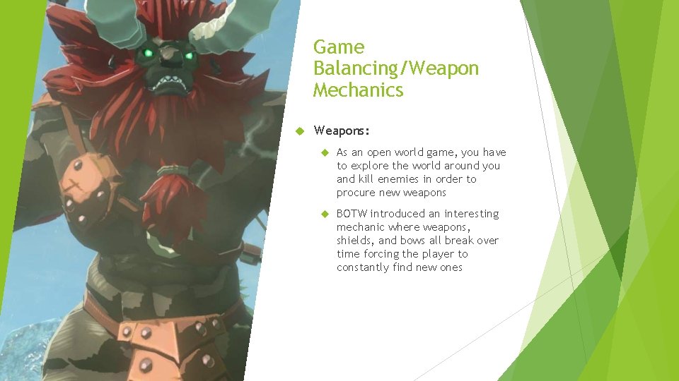 Game Balancing/Weapon Mechanics Weapons: As an open world game, you have to explore the