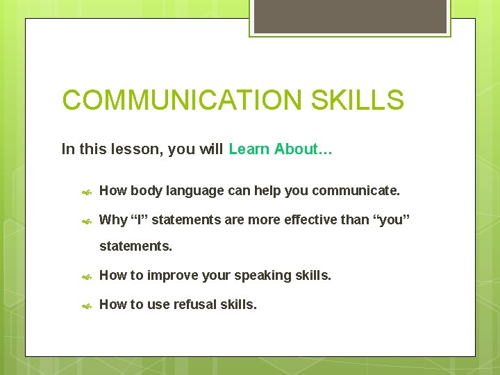 COMMUNICATION SKILLS In this lesson, you will Learn About… How body language can help