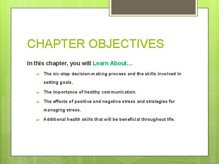 CHAPTER OBJECTIVES In this chapter, you will Learn About… The six-step decision-making process and