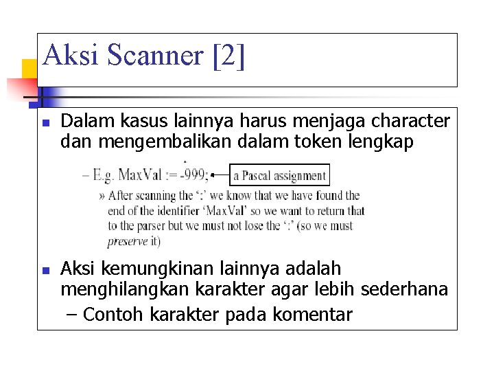Aksi Scanner [2] n n Dalam kasus lainnya harus menjaga character dan mengembalikan dalam