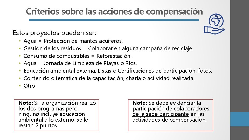 Criterios sobre las acciones de compensación Estos proyectos pueden ser: • • Agua =