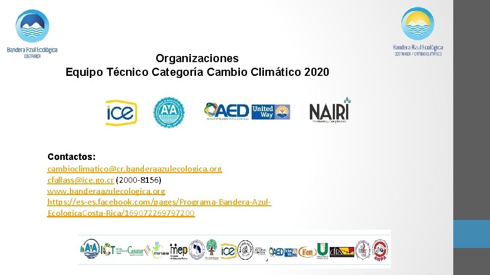 Organizaciones Equipo Técnico Categoría Cambio Climático 2020 Contactos: cambioclimatico@cr. banderaazulecologica. org cfallass@ice. go. cr