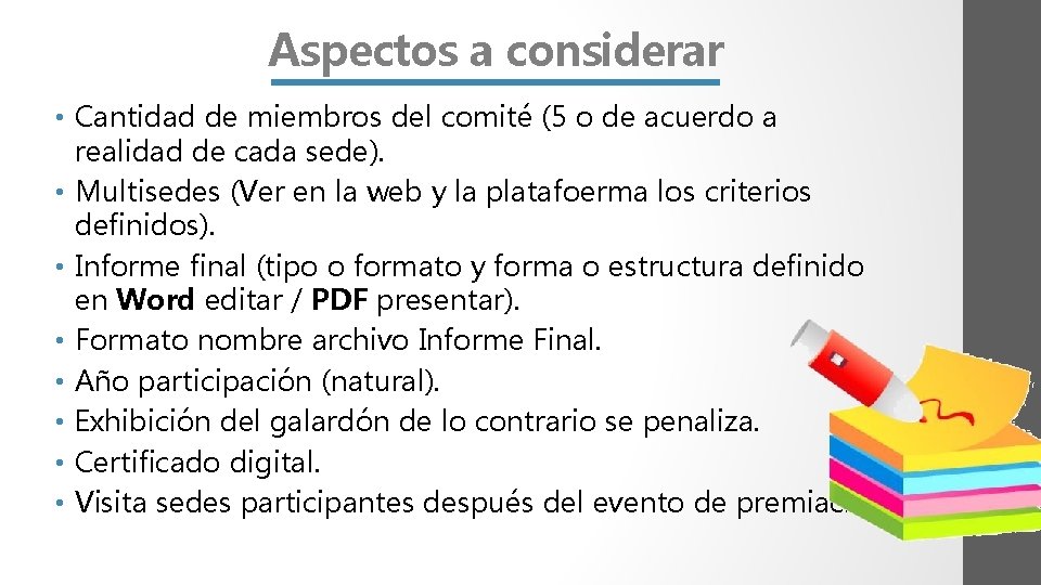 Aspectos a considerar • Cantidad de miembros del comité (5 o de acuerdo a