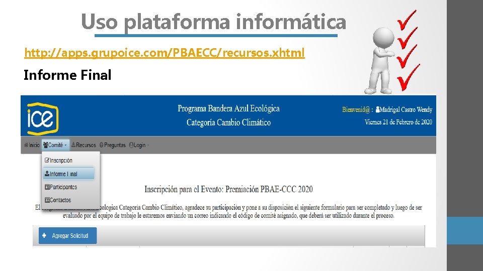 Uso plataforma informática http: //apps. grupoice. com/PBAECC/recursos. xhtml Informe Final 