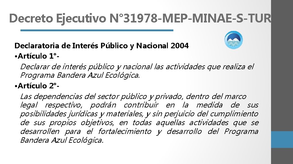 Decreto Ejecutivo N° 31978 -MEP-MINAE-S-TUR Declaratoria de Interés Público y Nacional 2004 • Artículo
