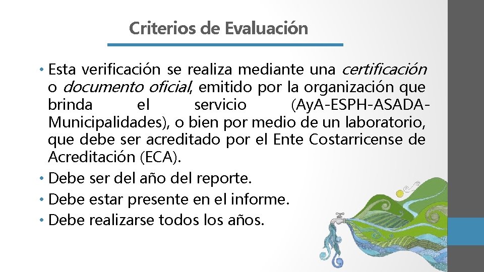 Criterios de Evaluación • Esta verificación se realiza mediante una certificación o documento oficial,