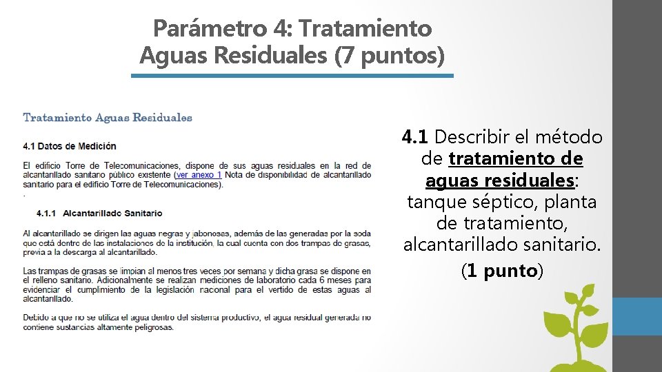 Parámetro 4: Tratamiento Aguas Residuales (7 puntos) 4. 1 Describir el método de tratamiento