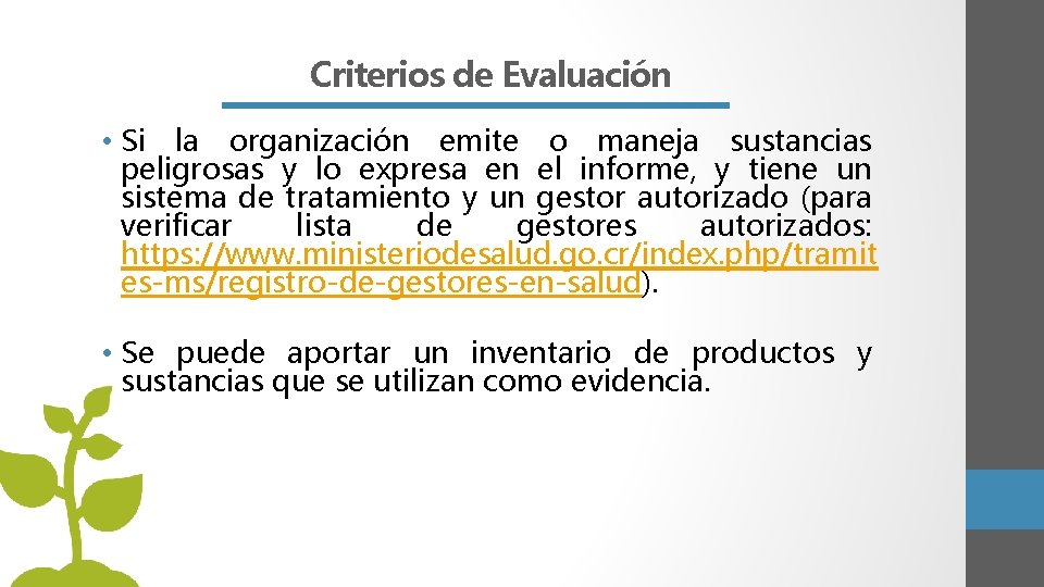 Criterios de Evaluación • Si la organización emite o maneja sustancias peligrosas y lo