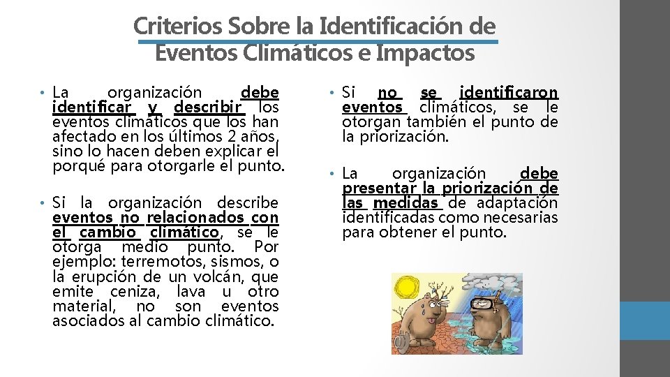 Criterios Sobre la Identificación de Eventos Climáticos e Impactos • La organización debe identificar